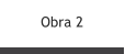 Obra 2